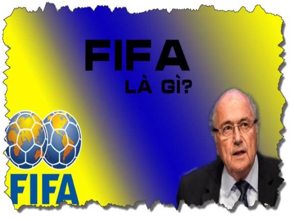 Fifa là gì? Vai trò và sứ mệnh của tổ chức FIFA thế nào?
