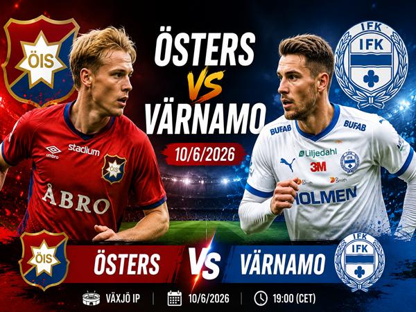 Osters gặp Varnamo: Đối đầu và đội hình dự kiến ngày 10/6