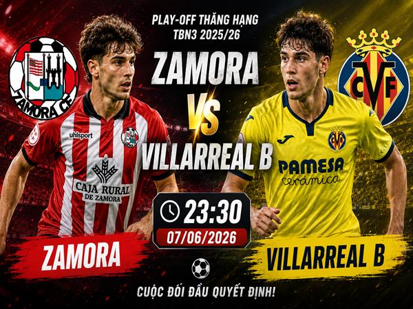 Số liệu trận đấu Zamora gặp Villarreal B 23h30 ngày 7/6